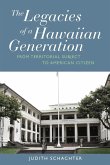 The Legacies of a Hawaiian Generation