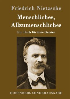 Menschliches, Allzumenschliches: Ein Buch für freie Geister Friedrich Nietzsche Author