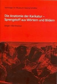 Die Anatomie der Karikatur - Sprengstoff aus Wörtern und Bildern - Wertheimer, Jürgen