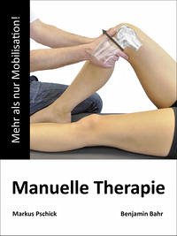 Manuelle Therapie - Pschick, Markus; Bahr, Benjamin