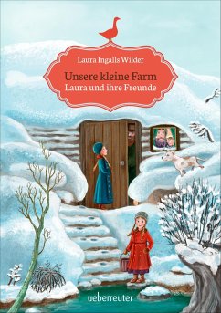 Laura und ihre Freunde / Unsere kleine Farm Bd.3 - Wilder, Laura Ingalls