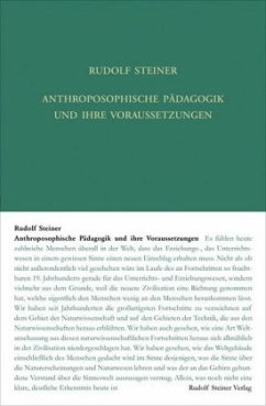 Anthroposophische Pädagogik und ihre Voraussetzungen - Steiner, Rudolf