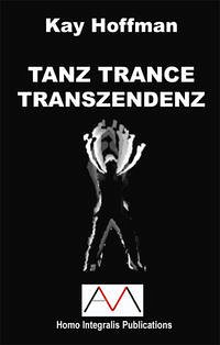 TANZ TRANCE TRANSZENDENZ