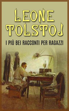 I più bei racconti per ragazzi (eBook, ePUB) - Tolstoj, Leone