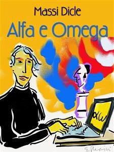 Alfa e Omega (eBook, ePUB) - Dicle, Massi