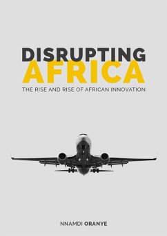 Cover Disrupting Africa: The Rise and Rise of African Innovation (eBook, ePUB)