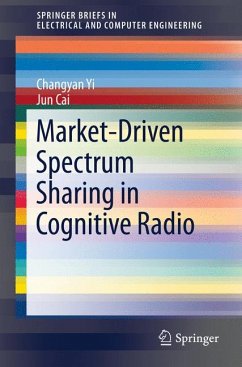 Market-Driven Spectrum Sharing in Cognitive Radio (eBook, PDF) - Yi, Changyan; Cai, Jun