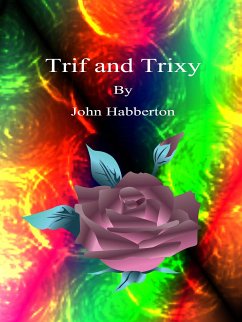 Trif and Trixy (eBook, ePUB) - Habberton, John
