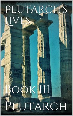 Plutarch's Lives. Book III (eBook, ePUB) - Plutarch