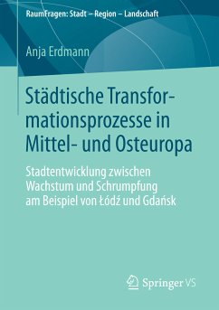 Städtische Transformationsprozesse in Mittel- und Osteuropa (eBook, PDF) - Erdmann, Anja