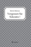 Vergessen Sie Sokrates! (eBook, ePUB)
