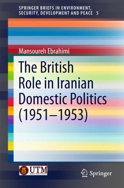 The British Role in Iranian Domestic Politics (1951-1953) (eBook, PDF) - Ebrahimi, Mansoureh