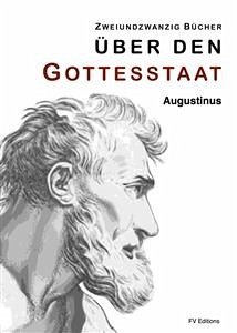 Zweiundzwanzig Bücher über den Gottesstaat (Zweiundzwanzig Bücher) (eBook, ePUB) - Augustinus