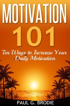 Motivation 101 (Paul G. Brodie Seminar Series Book 1) (eBook, ePUB) - Brodie, Paul
