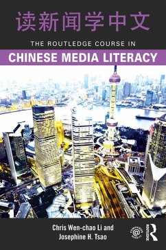 The Routledge Course in Chinese Media Literacy (eBook, PDF) - Li, Chris Wen-Chao; Tsao, Josephine H.