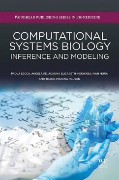 Computational Systems Biology (eBook, ePUB) - Lecca, Paola; Re, Angela; Ihekwaba, Adaoha Elizabeth; Mura, Ivan; Nguyen, Thanh-Phuong