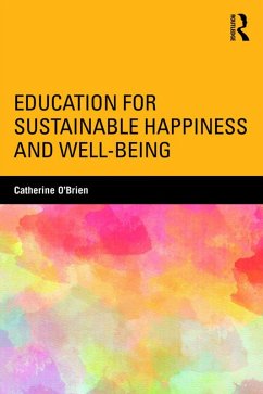 Education for Sustainable Happiness and Well-Being (eBook, ePUB) - O'Brien, Catherine