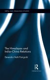 The Himalayas and India-China Relations (eBook, PDF) The Himalayas and India-China Relations (eBook, PDF)