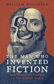 The Man Who Invented Fiction (eBook, ePUB)