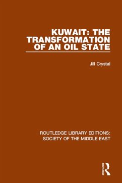 Kuwait: the Transformation of an Oil State (eBook, PDF) - Crystal, Jill