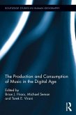 The Production and Consumption of Music in the Digital Age (eBook, ePUB)