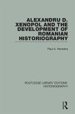 Alexandru D. Xenopol and the Development of Romanian Historiography (eBook, PDF)