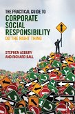 The Practical Guide to Corporate Social Responsibility (eBook, ePUB)