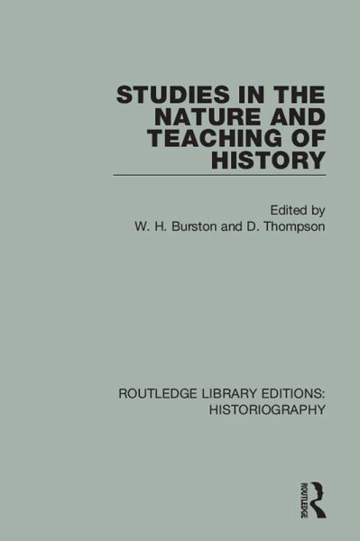 Studies in the Nature and Teaching of History (eBook, PDF) Studies in the Nature and Teaching of History (eBook, PDF)
