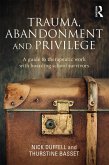 Trauma, Abandonment and Privilege (eBook, PDF)