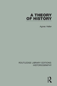A Theory of History (eBook, PDF) - Heller, Agnes