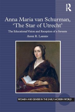 Anna Maria van Schurman, 'The Star of Utrecht' (eBook, PDF) - Larsen, Anne R.