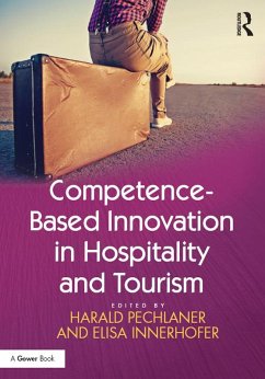 Competence-Based Innovation in Hospitality and Tourism (eBook, ePUB) - Pechlaner, Harald; Innerhofer, Elisa