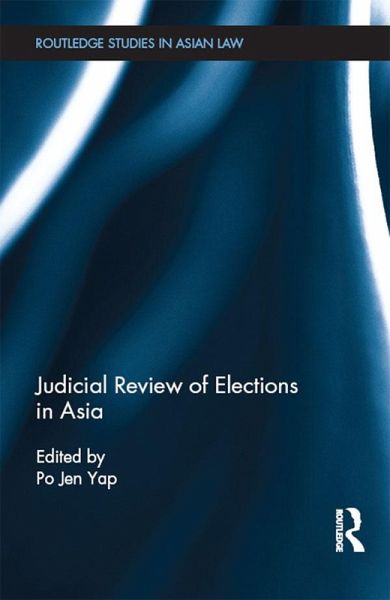 Judicial Review of Elections in Asia (eBook, ePUB) Judicial Review of Elections in Asia (eBook, ePUB)