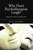 Why Don't Psychotherapists Laugh? (eBook, ePUB)