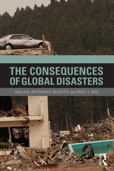 The Consequences of Global Disasters (eBook, PDF) The Consequences of Global Disasters (eBook, PDF)