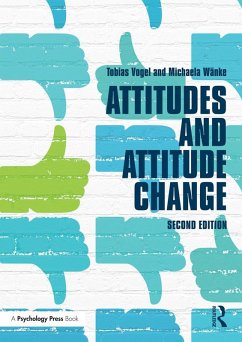Attitudes and Attitude Change (eBook, PDF) - Vogel, Tobias; Wanke, Michaela