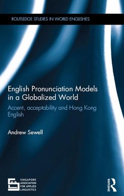 English Pronunciation Models in a Globalized World (eBook, PDF) - Sewell, Andrew