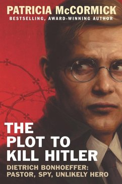 The Plot to Kill Hitler (eBook, ePUB) - Mccormick, Patricia