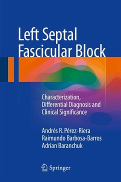 Left Septal Fascicular Block (eBook, PDF) - Pérez-Riera, Andrés R.; Barbosa-Barros, Raimundo; Baranchuk, Adrian