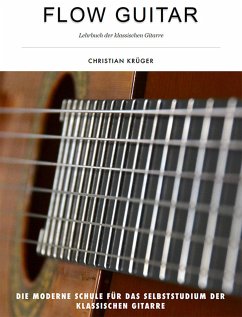 Flow Guitar- Lehrbuch der klassischen Gitarre (eBook, ePUB) - Krüger, Christian