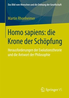 Homo sapiens: die Krone der Schöpfung (eBook, PDF) - Rhonheimer, Martin