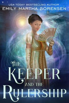 The Keeper and the Rulership (The End in the Beginning, #2) (eBook, ePUB) - Sorensen, Emily Martha