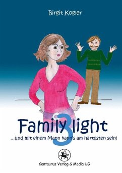 Family light 3...und mit einem Mann kann´s am härtesten sein! (eBook, PDF) - Kogler, Birgit