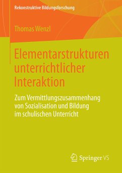 Elementarstrukturen unterrichtlicher Interaktion (eBook, PDF) - Wenzl, Thomas