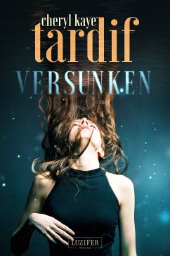 VERSUNKEN (eBook, ePUB) - Tardif, Cheryl Kaye