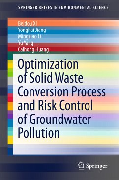 Optimization of Solid Waste Conversion Process and Risk Control of Groundwater Pollution (eBook, PDF) - Xi, Beidou; Jiang, Yonghai; Li, Mingxiao; Yang, Yu; Huang, Caihong