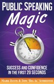 Public Speaking Magic: Success and Confidence in the First 20 Seconds (eBook, ePUB)