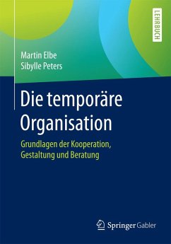 Die temporäre Organisation (eBook, PDF) - Elbe, Martin; Peters, Sibylle
