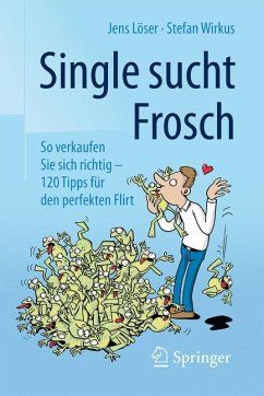 Single sucht Frosch (eBook, PDF) - Löser, Jens; Wirkus, Stefan