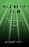 Becoming Rich: A Method for Manifesting Exceptional Wealth (A Course in Manifesting, #4) (eBook, ePUB)